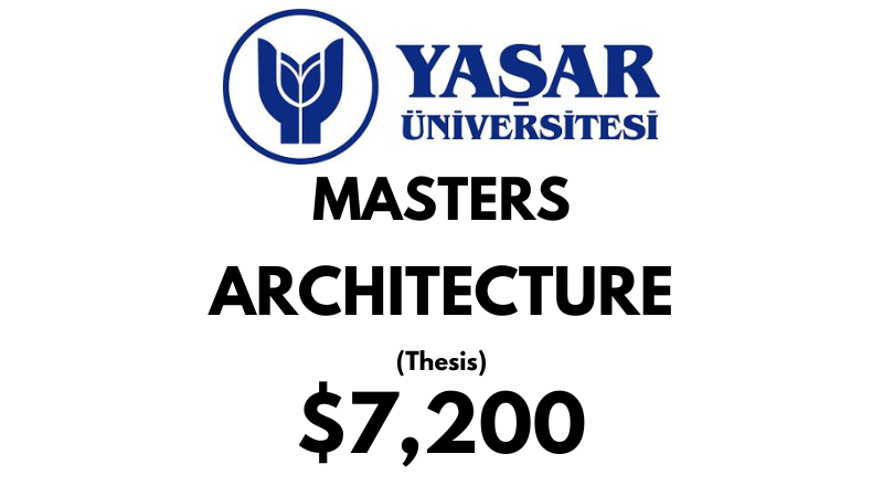 Master of Science - Architecture (Thesis) at Yasar University: Tuition Fee: $7.200 Full Program (Scholarship Available)