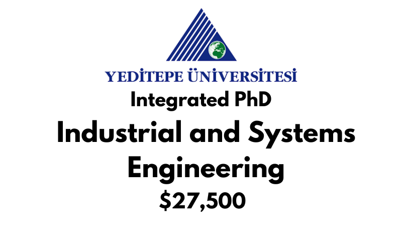 Integrated Doctoral - PhD in Industrial and Systems Engineering at Yeditepe University: Tuition: $20,000 USD Full Program (Scholarship Available)