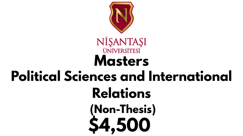 Masters of Political Sciences and International Relations (Non-Thesis) at Nisantasi University: Tuition Fee: $4,500 Entire Program (After Scholarship)