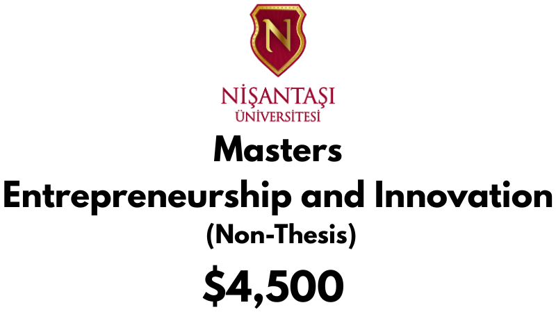 Masters of Entrepreneurship and Innovation (Non-Thesis) at Nisantasi University: Tuition Fee: $4,500 Entire Program (After Scholarship)