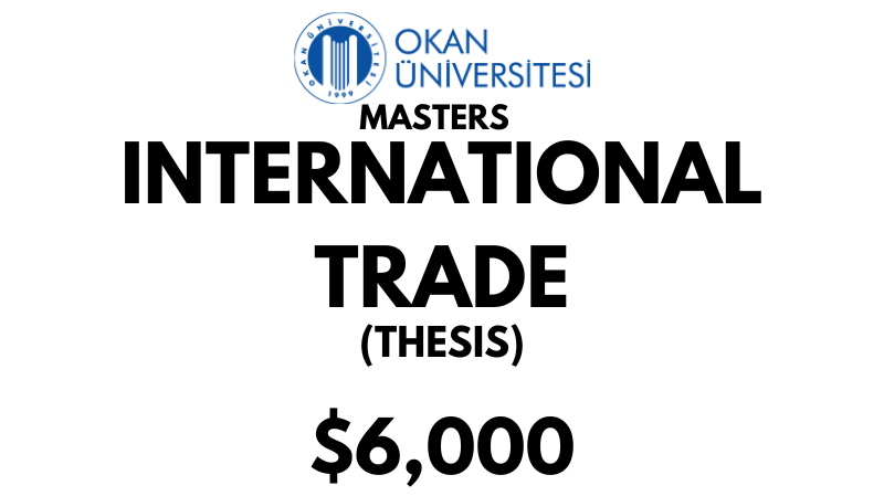 Master of International Trade (Thesis) at Istanbul Okan University: Tuition Fee: $6,000 (After Scholarship)