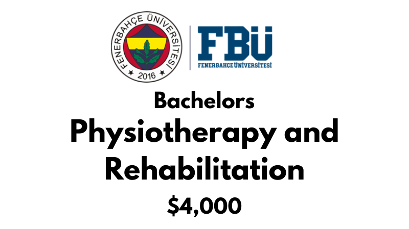 Bachelor of Physiotherapy & Rehabilitation at Fenerbahce University (FBU): Tuition Fee: $4.000/year (After Scholarship)