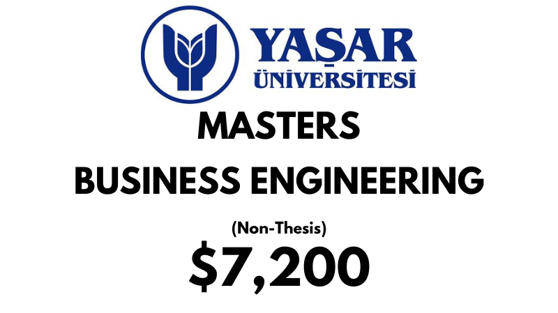 Master of Science - Business Engineering (Non-Thesis) at Yasar University: Tuition Fee: $7.200 Full Program (Scholarship Available)