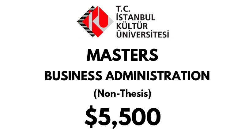 Master of Business Administration (Non-Thesis) at Istanbul Kultur University: Tuition Fee: $5,500 Entire Program (Scholarship Available)