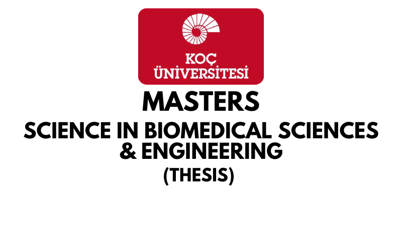 Master of Science in Biomedical Sciences and Engineering Thesis at Koc University (Scholarship Available)