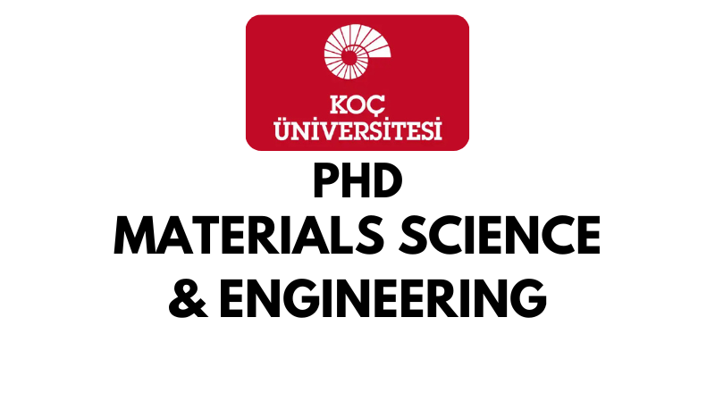 Doctoral - PhD in Materials Science and Engineering at koc University (Scholarship Available)
