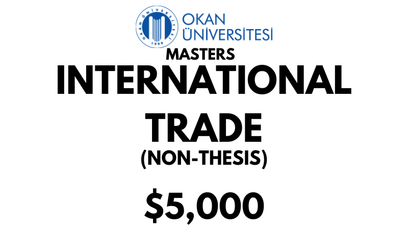 Master of International Trade (Without Thesis) at Istanbul Okan University: Tuition Fee: $5,000 (After Scholarship)