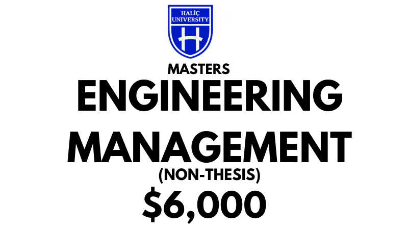 Master of Engineering Management (Non-Thesis) at Halic University: Tuition: $6.000 Entire Program (After Scholarship)