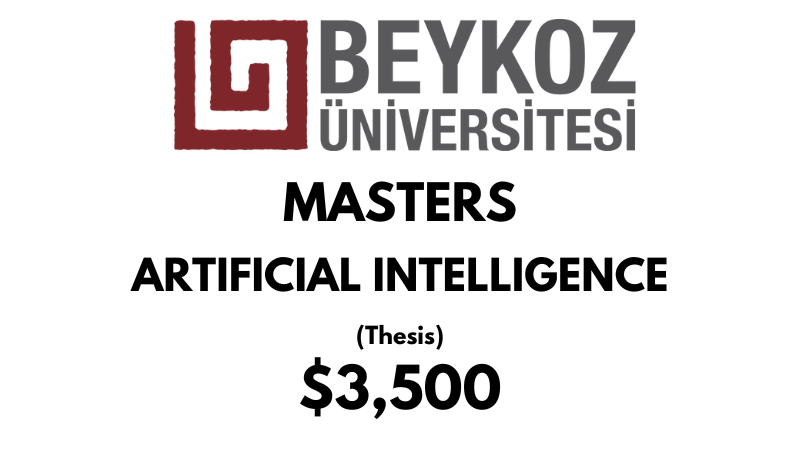 Master of Science - Artificial Intelligence (Thesis) at Beykoz University: Tuition: $3,500 USD Entire Program (After Scholarship)