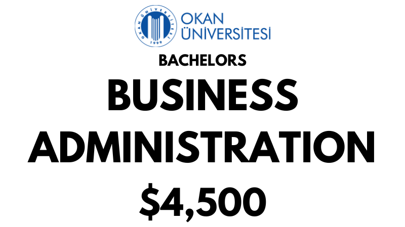 Bachelors of Arts (BA) in Business Administration at Istanbul Okan University: Tuition Fee: $4.500/year (After Scholarship)