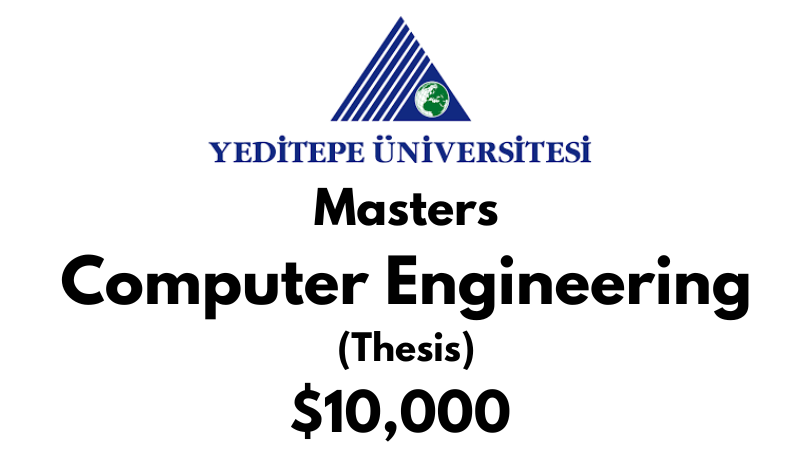 Master of Science - Computer Engineering (Thesis) at Yeditepe University Tuition: $10,000 USD/Year (Scholarship Available)