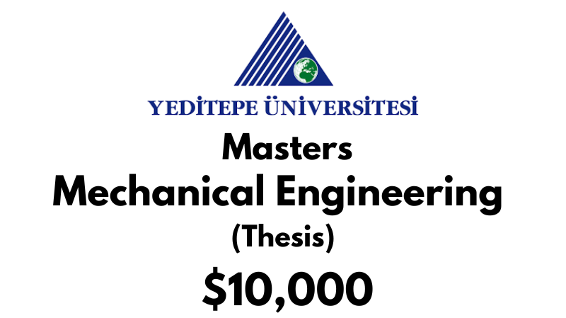 Master of Science – Mechanical Engineering (Thesis) at Yeditepe University Tuition: $10,000 USD/Year (Scholarship Available)