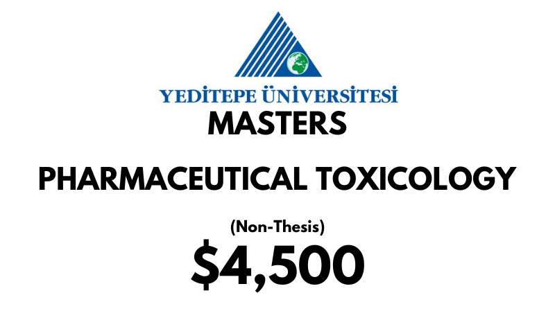 Master of Health Science – Pharmaceutical Toxicology (Non-Thesis) at Yeditepe University: Tuition: $4500 USD Full Program