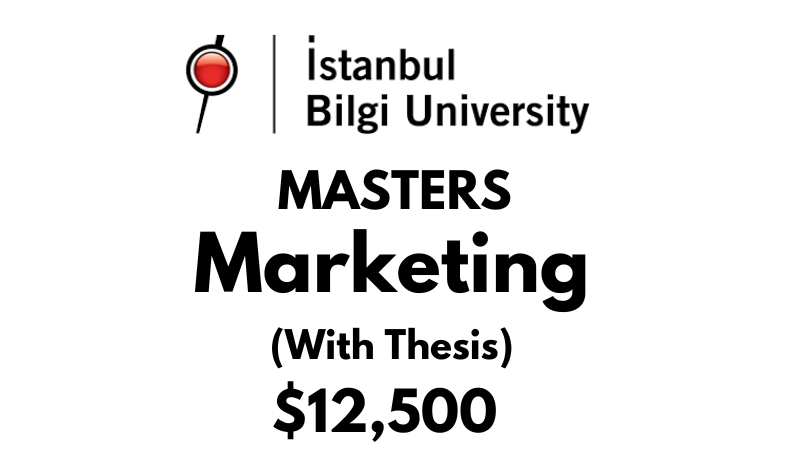 Master of Marketing (Thesis) at Istanbul Bilgi University: Tuition: $12,500 Entire Program (Scholarship Available)
