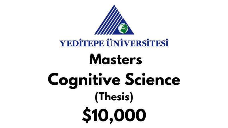 Master of Arts – Cognitive Science (Thesis) at Yeditepe University Tuition: $10,000 USD/Year (Scholarship Available)