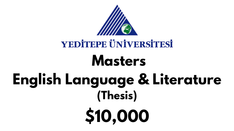 Master of Arts – English Language and Literature (Thesis) at Yeditepe University Tuition: $10,000 USD/Year (Scholarship Available)