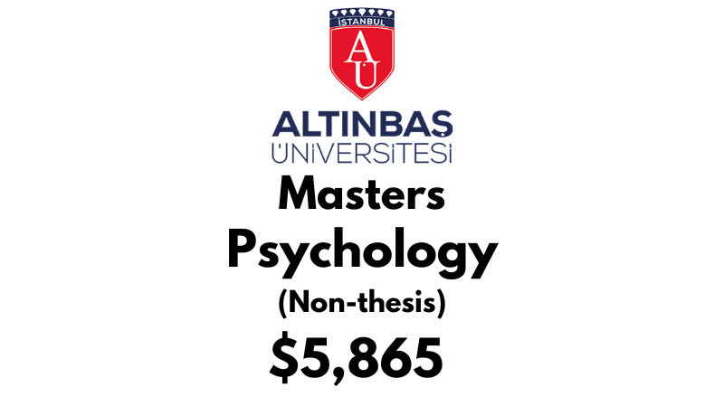 Master in Psychology (Non-Thesis) at Altinbas University Tuition Fee: $5,865 USD Full Program fee (After Scholarship)