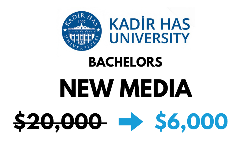 Bachelors of Arts (BA) in New Media at Kadir Has University: $6,000/year (After Scholarship)