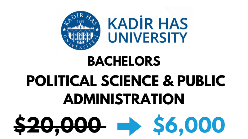 Bachelors of Arts (BA) in Political Science and Public Administration at Kadir Has University: $6,000/year (After Scholarship)
