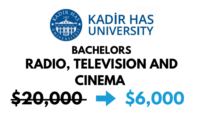 Bachelors of Arts (BA) in Radio, Television and Cinema at Kadir Has University: $6,000/year (After Scholarship)