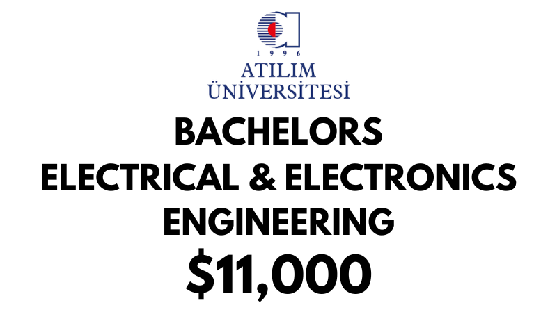 Bachelor of Electrical & Electronics Engineering  at Atilim University: Tuition Fee: $11.000/year (Scholarship Available)