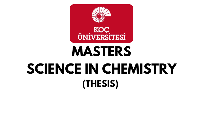 Master of Science in Chemistry Thesis at Koc University (Scholarship Available)