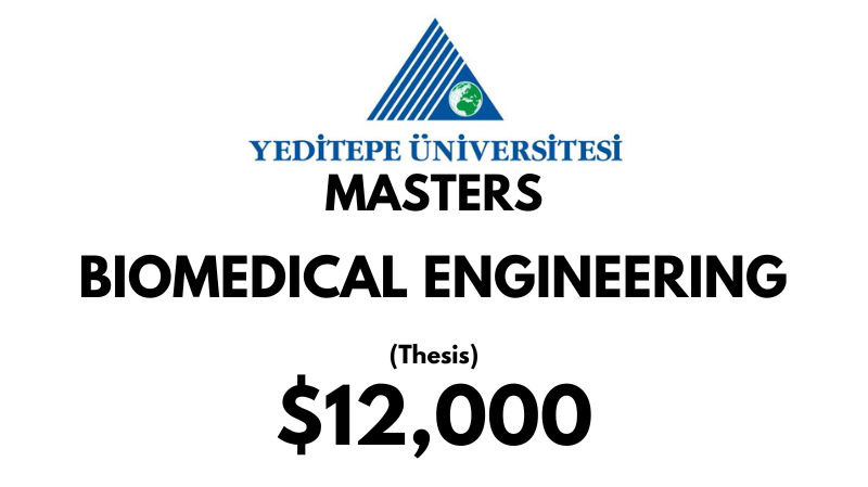 Master of Science - Biomedical Engineering (Thesis) at Yeditepe University: Tuition: $12000 USD Full Program (Scholarship Available)