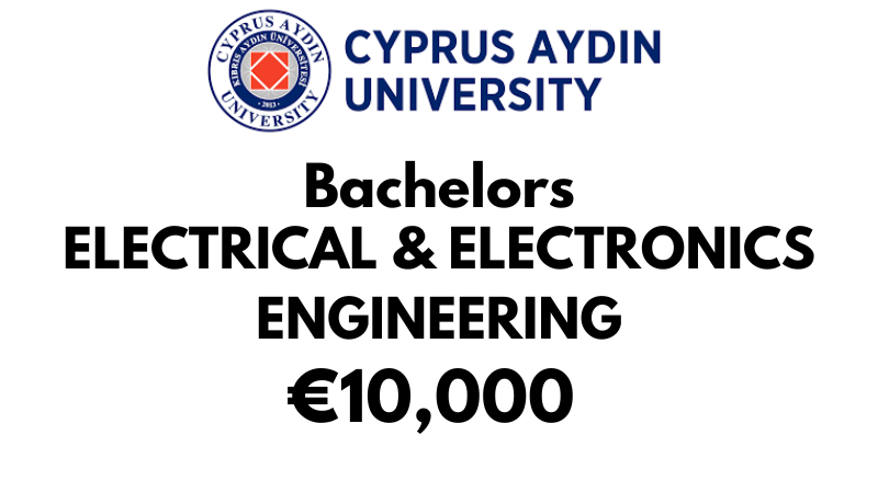 Bachelors of Science (BSc) in Electrical & Electronics Engineering at Cyprus Aydin University: €10,000/Year (Scholarship Available)