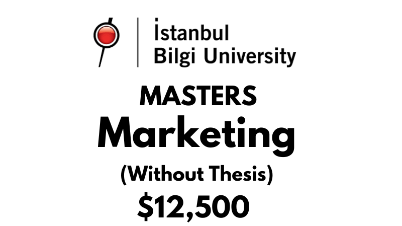 Master of Marketing (Non-Thesis) at Istanbul Bilgi University: Tuition: $12,500 Entire Program (Scholarship Available)