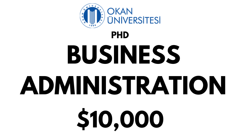 Doctoral - PhD in Business Administration at Istanbul Okan University: Tuition Fee: $10.000 Entire Program (After Scholarship)