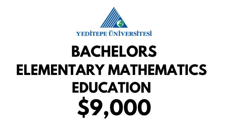 Bachelors of Arts (BA) in Elementary Mathematics Education at Yeditepe University: Tuition Fee: $9.000/year (After Scholarship)