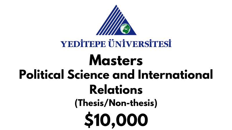 Master of Political Science and International Relations (Thesis/Non-Thesis) at Yeditepe University Tuition: $10,000 USD/Year (Scholarship Available)