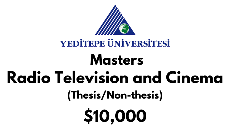 Master of Arts - Radio Television and Cinema (Thesis/Non-Thesis) at Yeditepe University Tuition: $10,000 USD/Year (Scholarship Available)