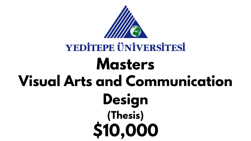 Master of Arts – Visual Communication Design (Thesis) at Yeditepe University Tuition: $10,000 USD/Year (Scholarship Available)