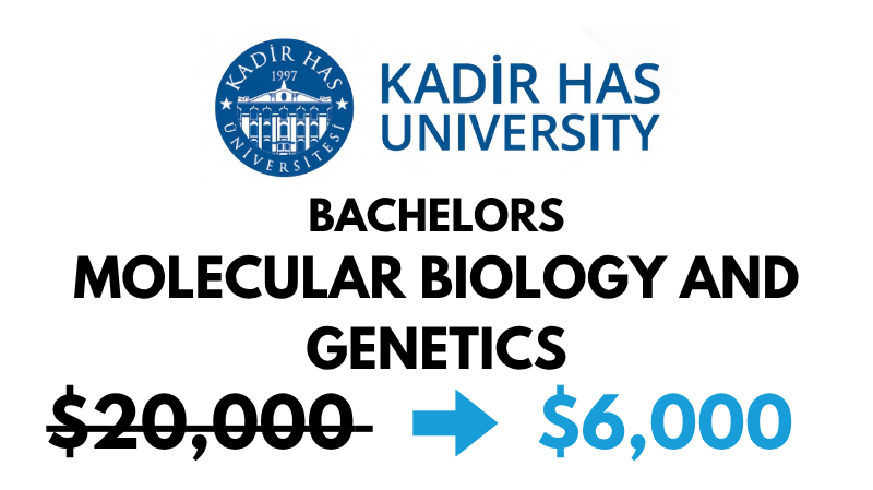 Bachelors of Science (BSc) in Molecular Biology and Genetics at Kadir Has University: $6,000/year (After Scholarship)