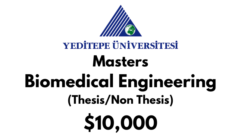 Master of Science – Biomedical engineering (Thesis/Non-Thesis) at Yeditepe University Tuition Fee: $10,000 USD/Year (Scholarship Available)