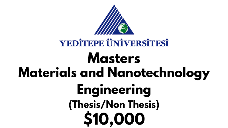 Master of Science – Materials and Nanotechnology Engineering (Thesis/Non Thesis) at Yeditepe University Tuition Fee: $10,000 USD/Year (Scholarship Available)
