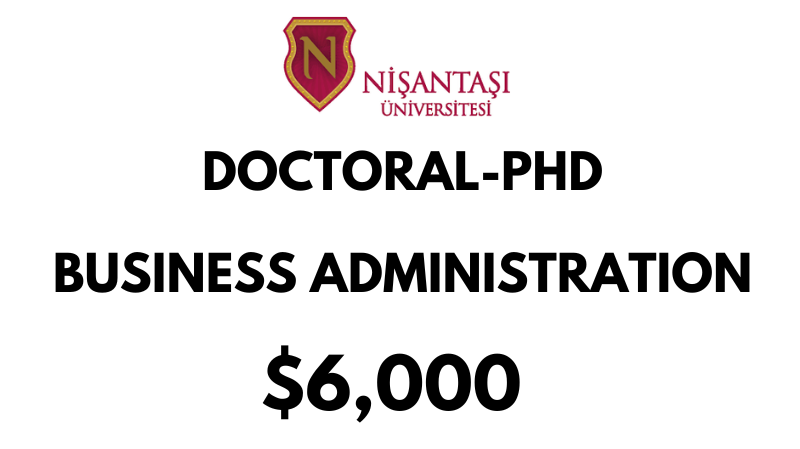 Doctoral - PhD - Business Administration at Nisantasi University: Tuition Fee: $6,000 Entire Program  (After Scholarship)