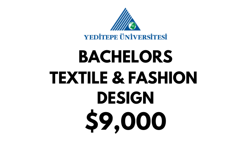 Bachelors of Arts (BA) in Textile & Fashion Design at Yeditepe University: Tuition Fee: $9.000/year (After Scholarship)