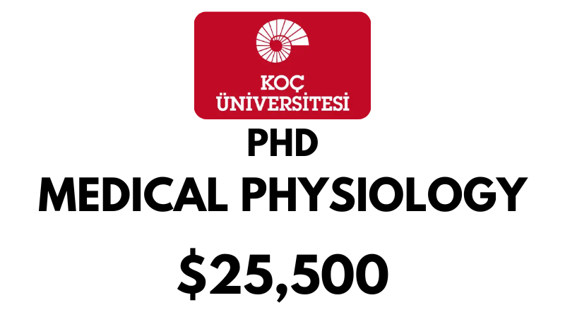 Doctoral - PhD in Medical Physiology at Koc University: Tuition: $25,500 Entire Program (Scholarship Available)