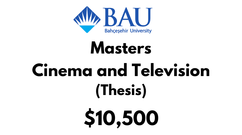 Masters of Cinema and Television (Thesis) at Bahcesehir University Tuition Fee: $10,500 USD Entire Program (After Scholarship)