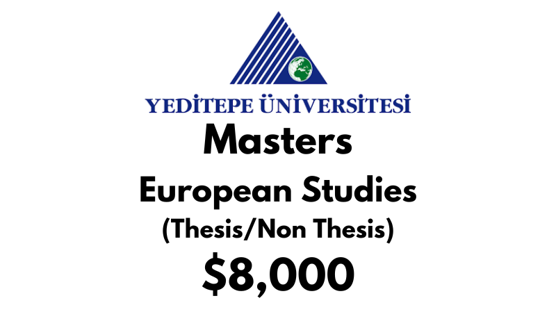 Master of European Studies (Thesis/Non Thesis) at Yeditepe University Tuition Fee: $8,000 USD/Year (Scholarship Available)