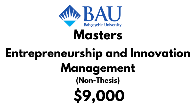 Master of Entrepreneurship & Innovation Management (Non-Thesis) at Bahcesehir University Tuition Fee: 9,000 Entire Program (After Scholarship)