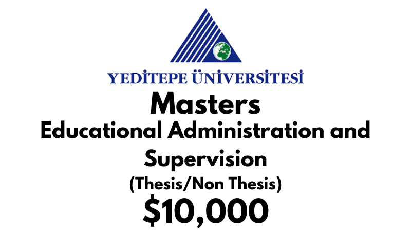 Master of Educational Administration and Supervision (Thesis/Non Thesis) at Yeditepe University Tuition Fee: $10,000 USD/Year (Scholarship Available)