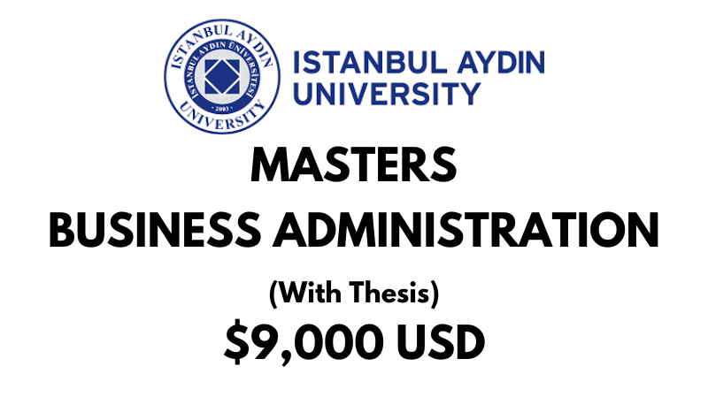 Master of Business Administration MBA (Thesis) at Istanbul Aydin University: Tuition: $9,000 USD Entire Program (After Scholarship)