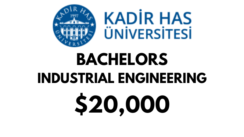 Bachelors of Science (BSc) in Industrial Engineering at Kadir Has University: $20,000/year (Scholarship Available)