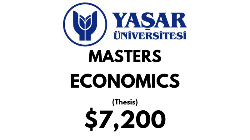 Master of Arts - Economics (Thesis) at Yasar University: Tuition Fee: $7.200 Full Program (Scholarship Available)