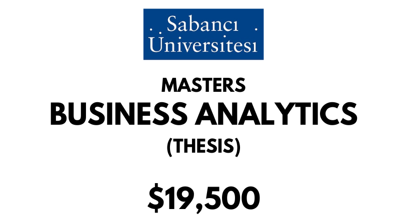 Master of Science - Business Analytics (Thesis) at Sabanci University: Tuition: $19500 USD/Year (Scholarship Available)