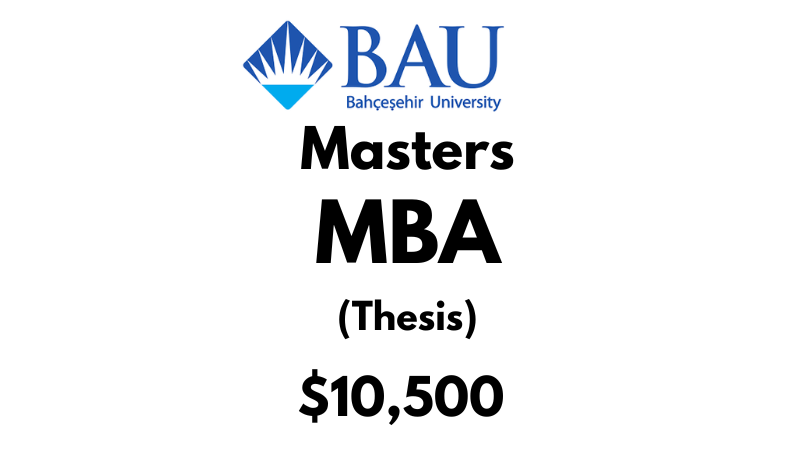 Masters of Business Administration MBA (Thesis) at Bahcesehir University Tuition Fee: $10,500 USD Entire Program (After Scholarship)