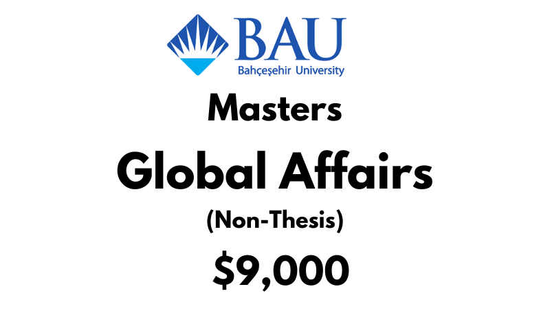 Master of Global Affairs (Non-Thesis) at Bahcesehir University Tuition Fee: 9,000 Entire Program (After Scholarship)